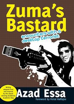 Paperback Zuma's Bastard: Encounters with a Desktop Terrorist Book
