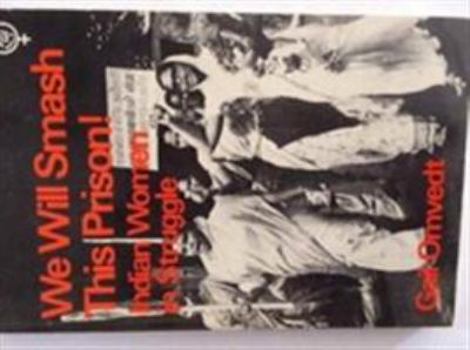 Paperback We Will Smash This Prison!: Indian Women in Struggle Book