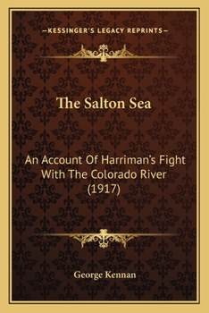 Paperback The Salton Sea: An Account Of Harriman's Fight With The Colorado River (1917) Book