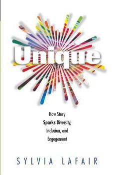 Paperback Unique: How Story Sparks Diversity, Inclusion, and Engagement Book
