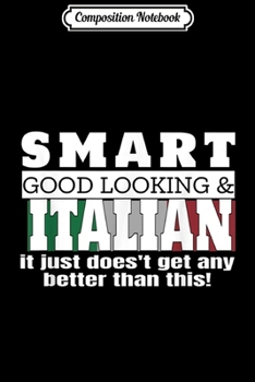 Composition Notebook: Smart Good Looking Italian  Journal/Notebook Blank Lined Ruled 6x9 100 Pages