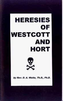 Paperback Heresies of Westcott and Hort Book