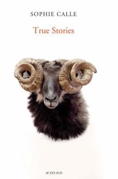 Hardcover Sophie Calle: True Stories: Sixth Edition Book