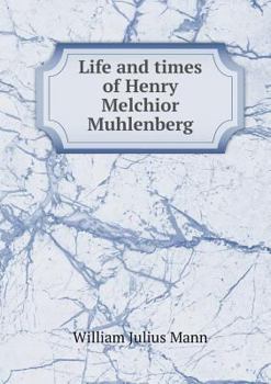 Paperback Life and times of Henry Melchior Muhlenberg Book