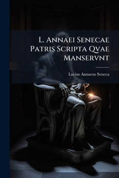 Paperback L. Annaei Senecae Patris Scripta Qvae Manservnt [German] Book