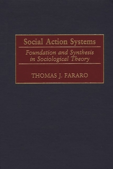 Hardcover Social Action Systems: Foundation and Synthesis in Sociological Theory Book