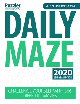 Paperback Daily Maze 2020 Leap Year Edition: Challenge Yourself With 366 Difficult Mazes Book