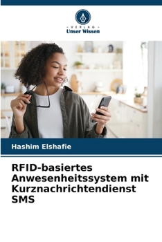 RFID-basiertes Anwesenheitssystem mit Kurznachrichtendienst SMS (German Edition)
