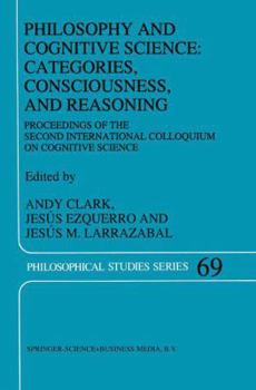 Paperback Philosophy and Cognitive Science: Categories, Consciousness, and Reasoning: Proceeding of the Second International Colloquium on Cognitive Science Book