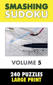 Paperback Smashing Sudoku 5: 240 Sudoku Puzzles - Large Print [Large Print] Book