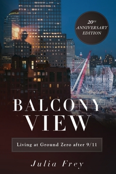 Paperback Balcony View, Living at Ground Zero After 9/11: 20th Anniversary Edition Book