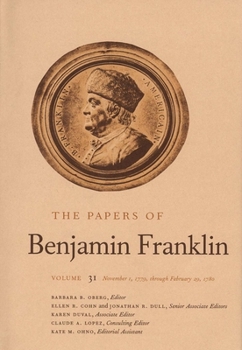 Hardcover The Papers of Benjamin Franklin, Vol. 31: Volume 31: November 1, 1779, Through February 29, 1780 Book