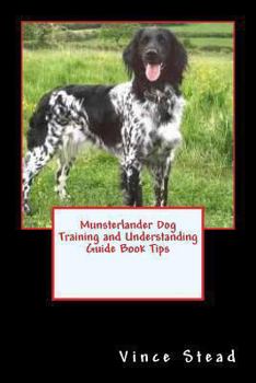 Paperback Munsterlander Dog Training and Understanding Guide Book Tips Book
