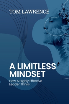 Paperback A Limitless Mindset: How A Highly Effective Leader Thinks Book