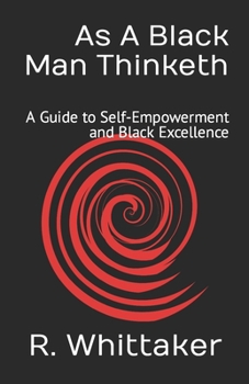 Paperback As A Black Man Thinketh: A Guide to Self-Empowerment and Black Excellence Book