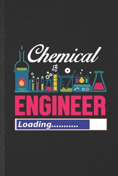 Paperback Chemical Engineer Loading: Funny Blank Lined Notebook/ Journal For Accounting, Scientist Chemical Engineer, Inspirational Saying Unique Special B Book