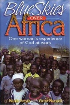 Paperback Blue Skies Over Africa: One Woman's Experience of God at Work Book
