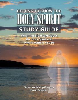 Paperback Getting to Know the Holy Spirit Study Guide: What the Bible says about the Holy Spirit and why it matters to you Book