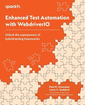 Paperback Enhanced Test Automation with WebdriverIO: Unlock the superpowers of hybrid testing frameworks Book