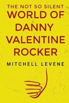 Paperback The Not So Silent World of Danny Valentine Rocker Book