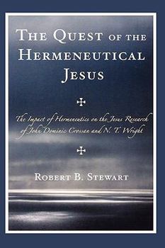 Hardcover The Quest of the Hermeneutical Jesus: The Impact of Hermeneutics on the Jesus Research of John Dominic Crossan and N.T. Wright Book