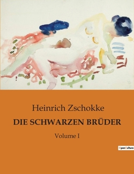 Paperback Die Schwarzen Brüder: Eine abenteuerliche Geschichte von Freundschaft, Liebe und gesellschaftlichen Erwartungen [German] Book