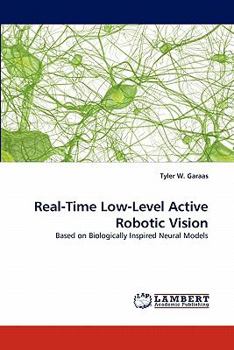 Paperback Real-Time Low-Level Active Robotic Vision Book
