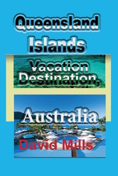 Paperback Queensland Islands Vacation Destination, Australia: Tourism, a Travel Guide Book