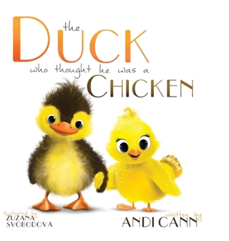 Hardcover The Duck Who Thought He Was a Chicken Book