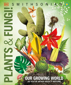 Hardcover Knowledge Encyclopedia Plants and Fungi!: Our Growing World as You've Never Seen It Before Book