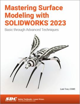 Paperback Mastering Surface Modeling With Solidworks 2023: Basic Through Advanced Techniques Book