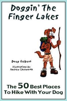 Paperback Doggin' the Finger Lakes: The 50 Best Places to Hike with Your Dog Book