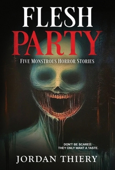 Hardcover Flesh Party: Five Monstrous Horror Stories Book