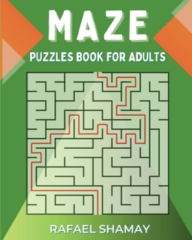 Paperback Maze Puzzle Book for Adults: Easy to Hard Puzzles with Full Solutions Book