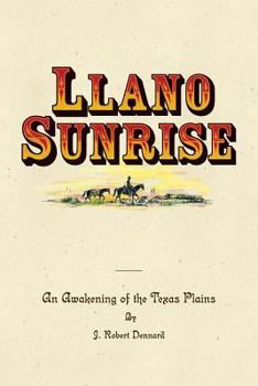 Paperback Llano Sunrise: An Awakening of the Texas Plains Book