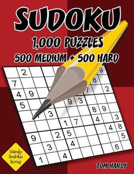 Paperback Sudoku: 1,000 Puzzles, 500 Medium and 500 Hard: Move Your Playing To The Next Level With This Two Level Sudoku Puzzle Book