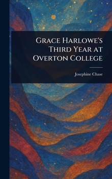 Hardcover Grace Harlowe's Third Year at Overton College Book