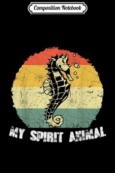 Composition Notebook: Retro Vintage Seahorse Gift My Spirit Animal  Journal/Notebook Blank Lined Ruled 6x9 100 Pages