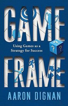 Hardcover Game Frame: Using Games as a Strategy for Success Book