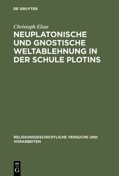 Hardcover Neuplatonische und gnostische Weltablehnung in der Schule Plotins [German] Book