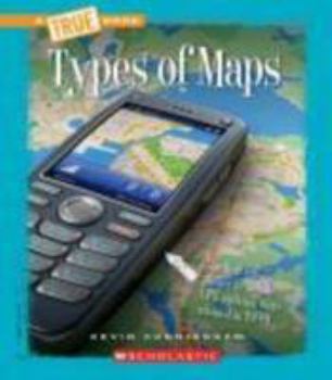 Types of Maps (True Book: Information Literacy) - Book  of the A True Book