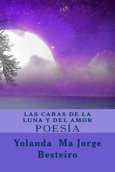 Paperback Las caras de la luna y del amor: Poesía [Spanish] Book