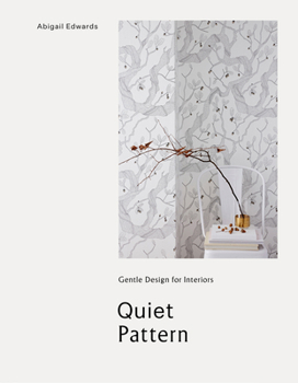 Hardcover Quiet Pattern: Gentle Design for Interiors Book