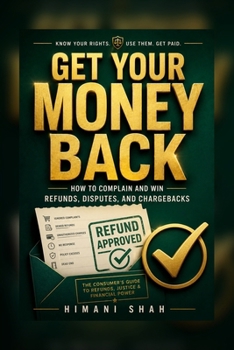 Paperback Get Your Money Back: How to Complain and Win Refunds Book