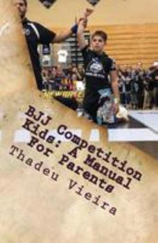 Paperback BJJ Competition Kids: A Manual For Parents Book