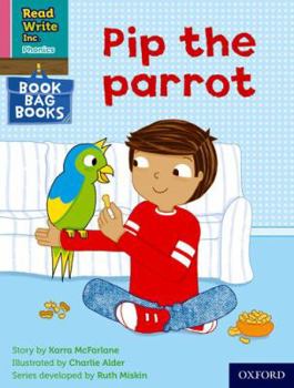 Paperback Read Write Inc. Phonics: Pip the parrot (Pink Set 3 Book Bag Book 2) Book