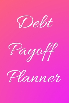 Debt payoff planner: Paying off debts Logbook |Personal/ Business Monthly Budget Planner| Budgeting & Money Management| Bill Paying tracking Book| Debt free Journal Planner