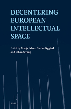 Hardcover Decentering European Intellectual Space Book
