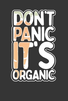 Don't Panic It's Organic: Weekly Meal Planner and Grocery List Journal (Organic Meal Planner)