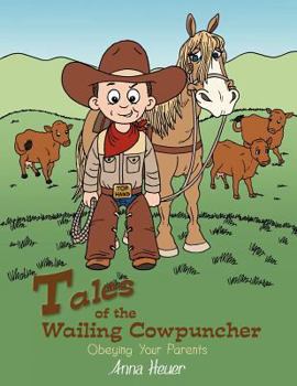 Paperback Tales of the Wailing Cowpuncher: Obeying Your Parents Book